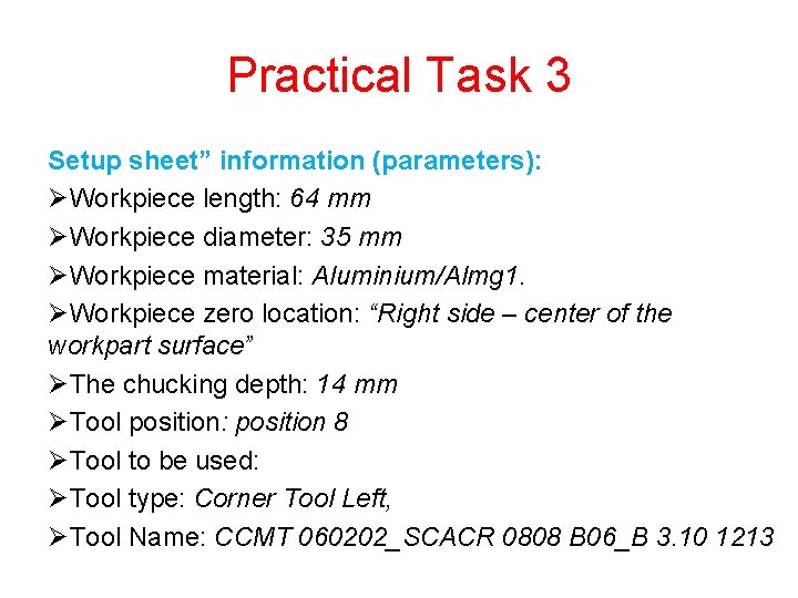 Practical Task 3 Setup sheet” information (parameters): ØWorkpiece length: 64 mm ØWorkpiece diameter: 35