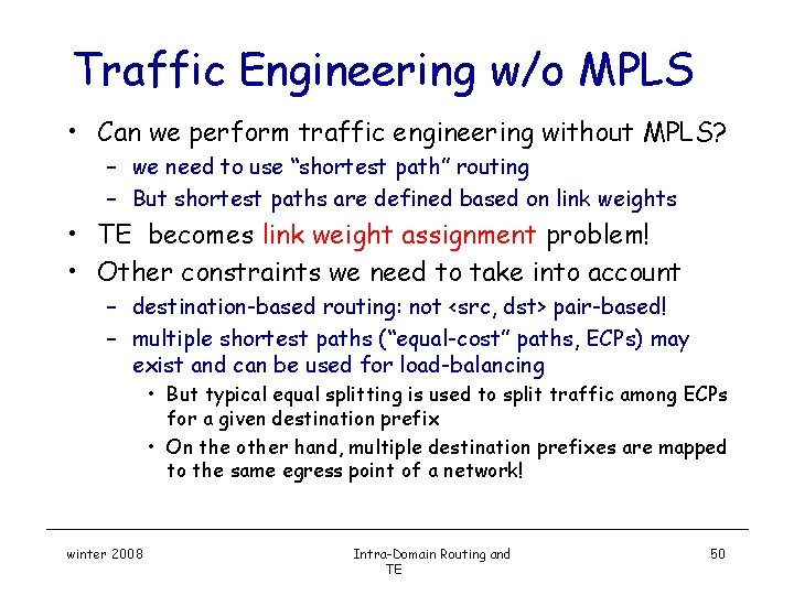 Traffic Engineering w/o MPLS • Can we perform traffic engineering without MPLS? – we Traffic Engineering w/o MPLS • Can we perform traffic engineering without MPLS? – we