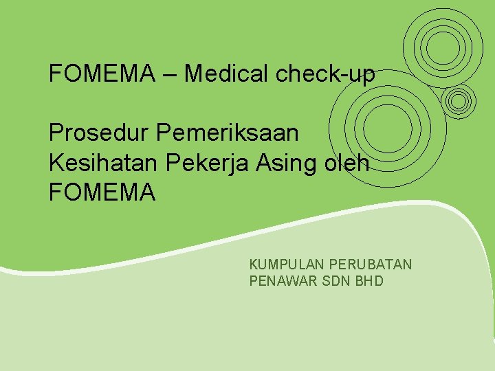 FOMEMA – Medical check-up Prosedur Pemeriksaan Kesihatan Pekerja Asing oleh FOMEMA KUMPULAN PERUBATAN PENAWAR