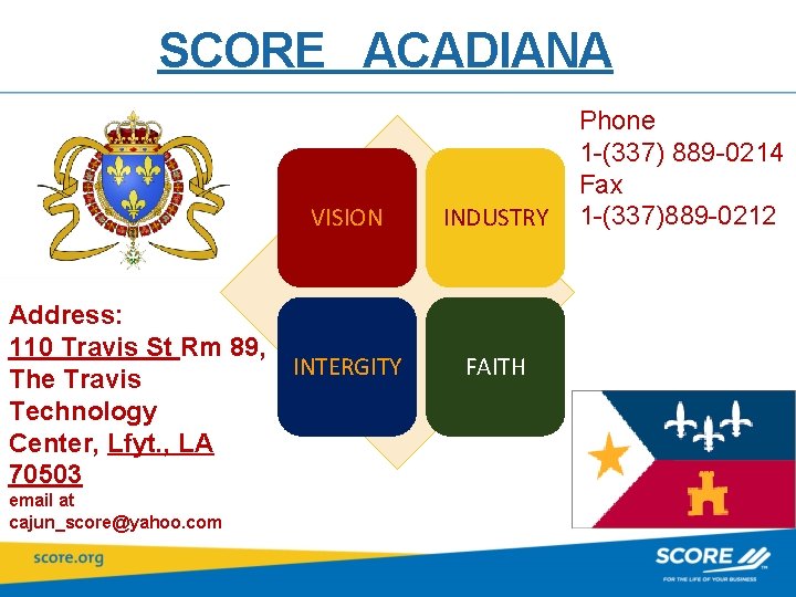 SCORE ACADIANA VISION Address: 110 Travis St Rm 89, INTERGITY The Travis Technology Center,