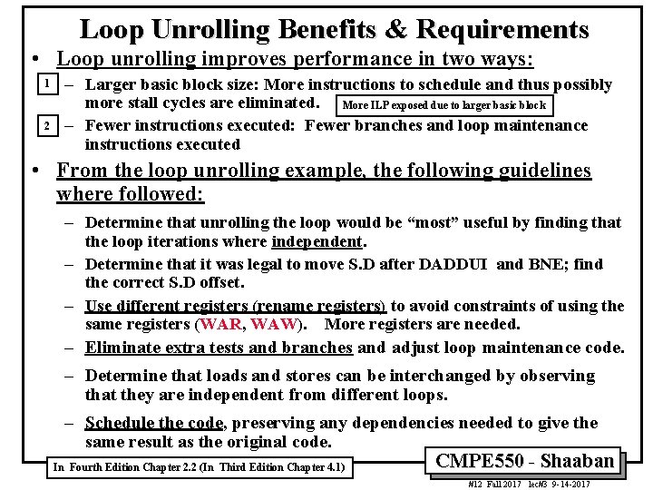 Loop Unrolling Benefits & Requirements • Loop unrolling improves performance in two ways: 1