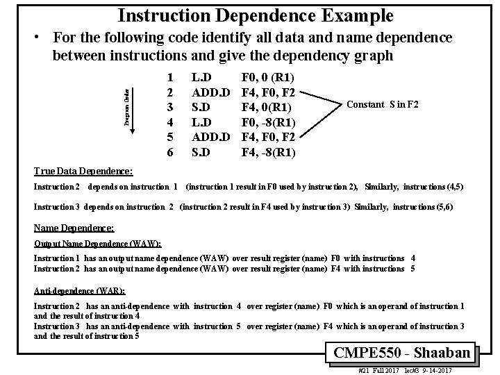 Instruction Dependence Example Program Order • For the following code identify all data and