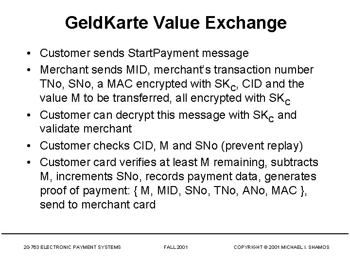 Geld. Karte Value Exchange • Customer sends Start. Payment message • Merchant sends MID,