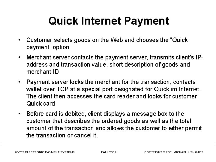 Quick Internet Payment • Customer selects goods on the Web and chooses the "Quick