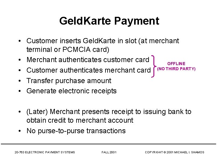 Geld. Karte Payment • Customer inserts Geld. Karte in slot (at merchant terminal or