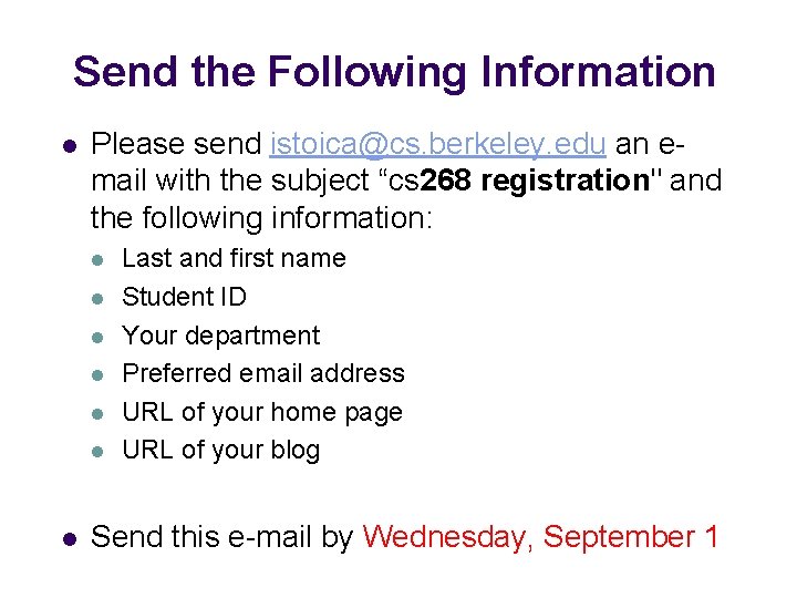 Send the Following Information l Please send istoica@cs. berkeley. edu an email with the