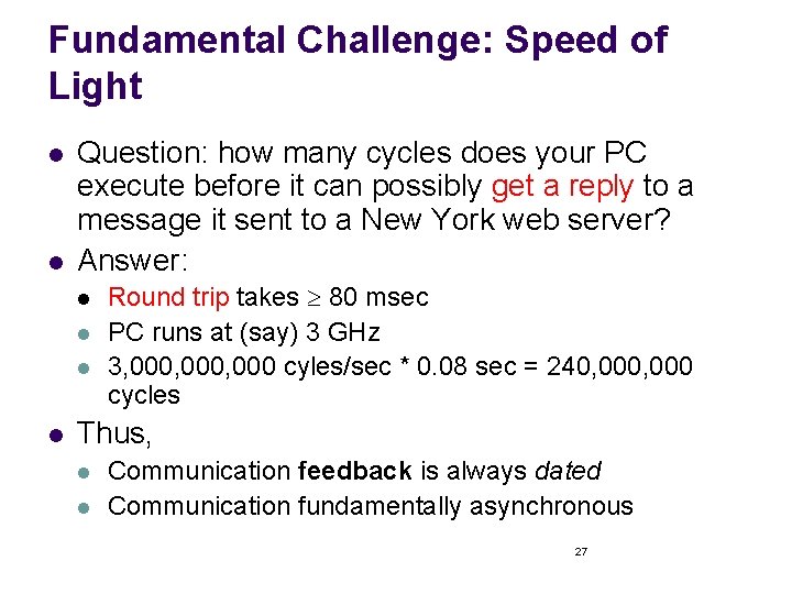 Fundamental Challenge: Speed of Light l l Question: how many cycles does your PC