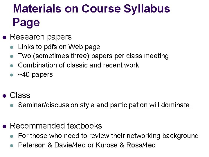Materials on Course Syllabus Page l Research papers l l l Class l l