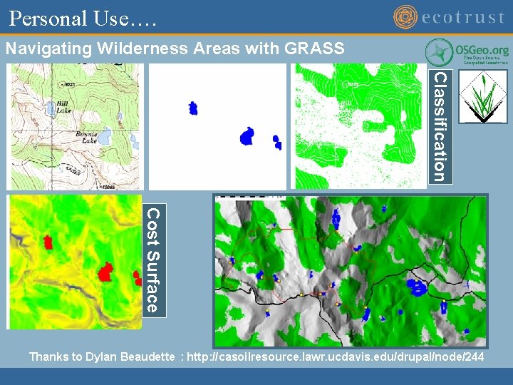 Personal Use…. Navigating Wilderness Areas with GRASS Classification Cost Surface Thanks to Dylan Beaudette