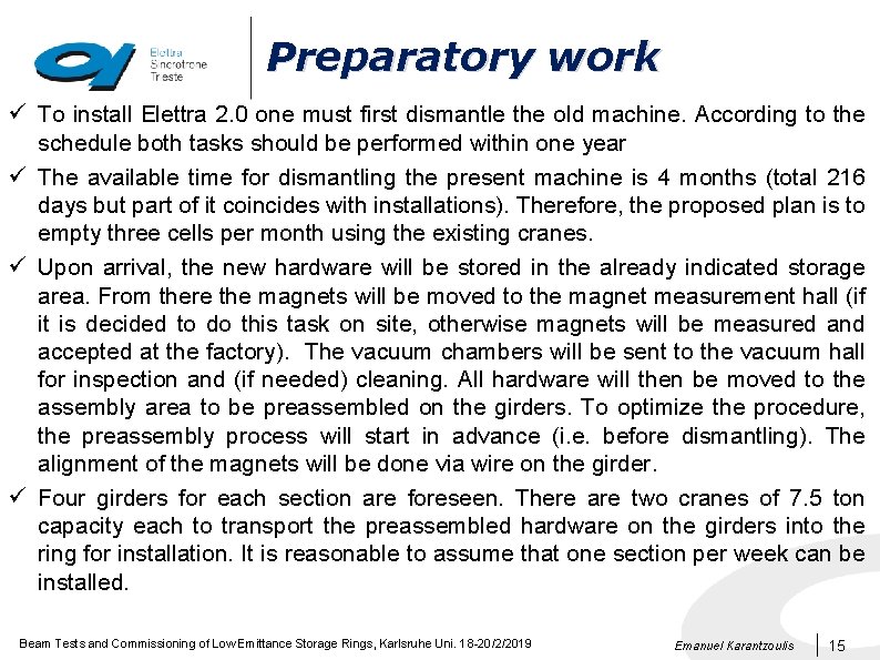Preparatory work ü To install Elettra 2. 0 one must first dismantle the old
