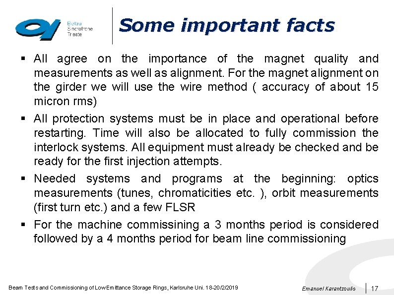 Some important facts § All agree on the importance of the magnet quality and