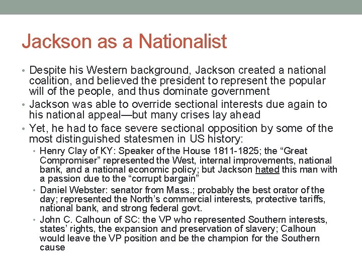 Jackson as a Nationalist • Despite his Western background, Jackson created a national coalition,