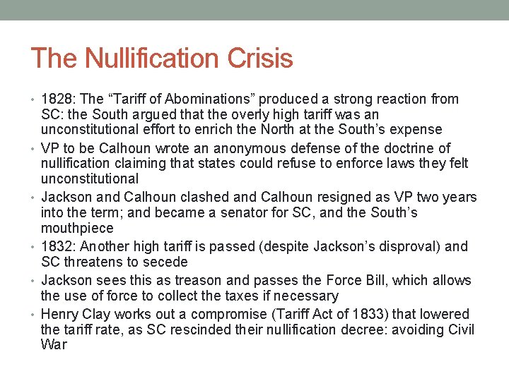 The Nullification Crisis • 1828: The “Tariff of Abominations” produced a strong reaction from