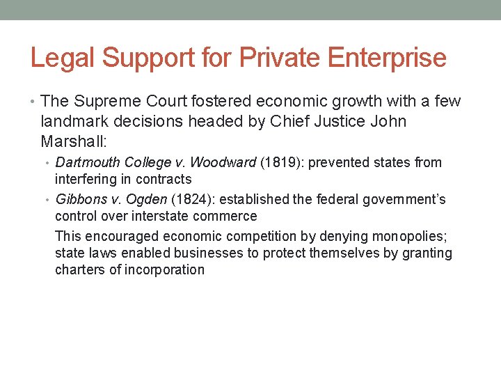 Legal Support for Private Enterprise • The Supreme Court fostered economic growth with a