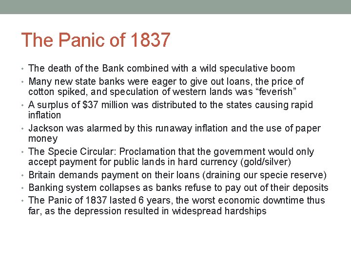 The Panic of 1837 • The death of the Bank combined with a wild