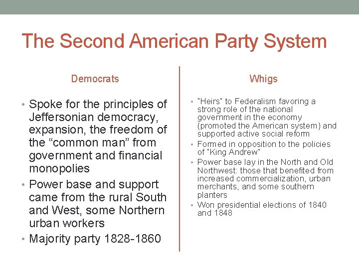 The Second American Party System Democrats • Spoke for the principles of Jeffersonian democracy,
