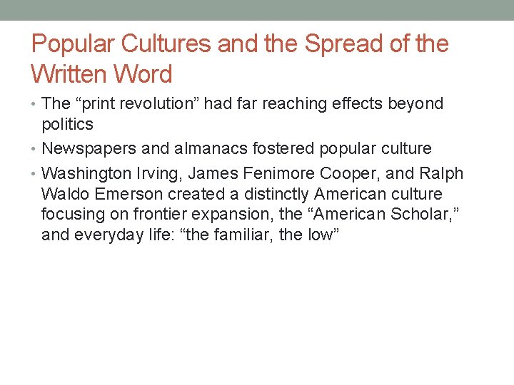 Popular Cultures and the Spread of the Written Word • The “print revolution” had