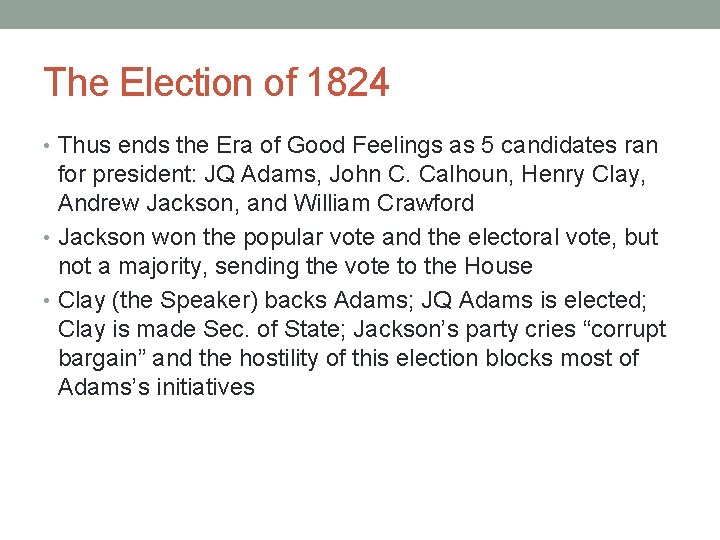 The Election of 1824 • Thus ends the Era of Good Feelings as 5