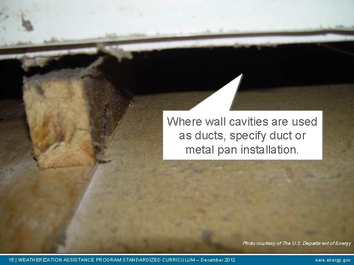 Where wall cavities are used as ducts, specify duct or metal pan installation. Photo