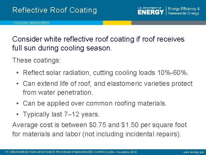 Reflective Roof Coating COOLING MEASURES Consider white reflective roof coating if roof receives full