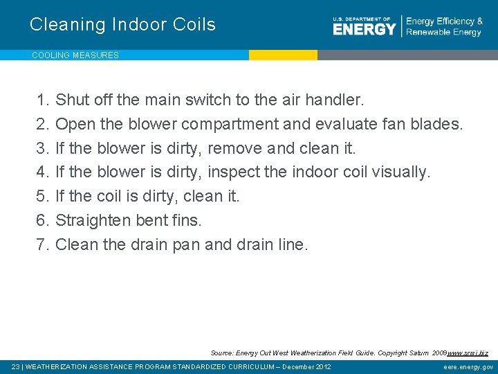 Cleaning Indoor Coils COOLING MEASURES 1. Shut off the main switch to the air