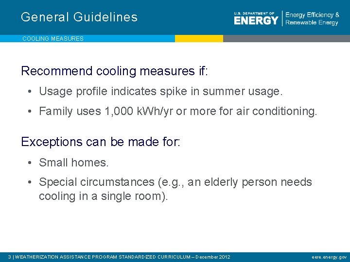 General Guidelines COOLING MEASURES Recommend cooling measures if: • Usage profile indicates spike in