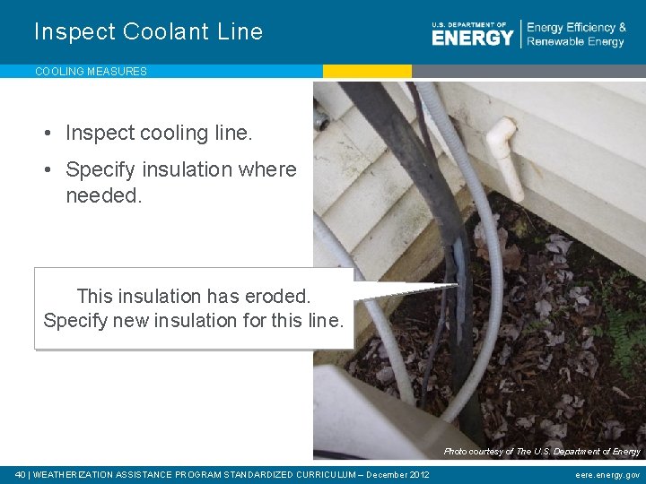 Inspect Coolant Line COOLING MEASURES • Inspect cooling line. • Specify insulation where needed.