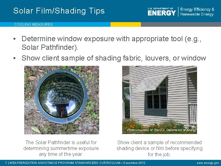 Solar Film/Shading Tips COOLING MEASURES • Determine window exposure with appropriate tool (e. g.