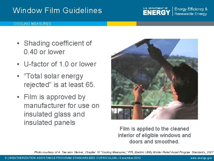 Window Film Guidelines COOLING MEASURES • Shading coefficient of 0. 40 or lower •