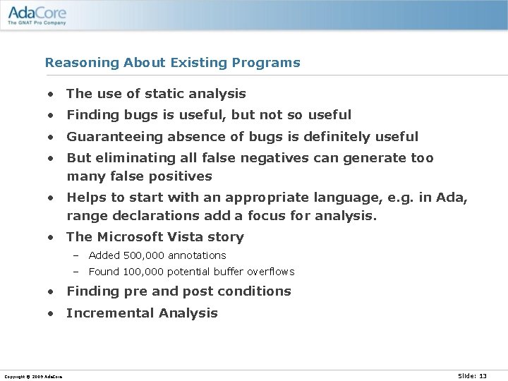 Reasoning About Existing Programs • The use of static analysis • Finding bugs is Reasoning About Existing Programs • The use of static analysis • Finding bugs is