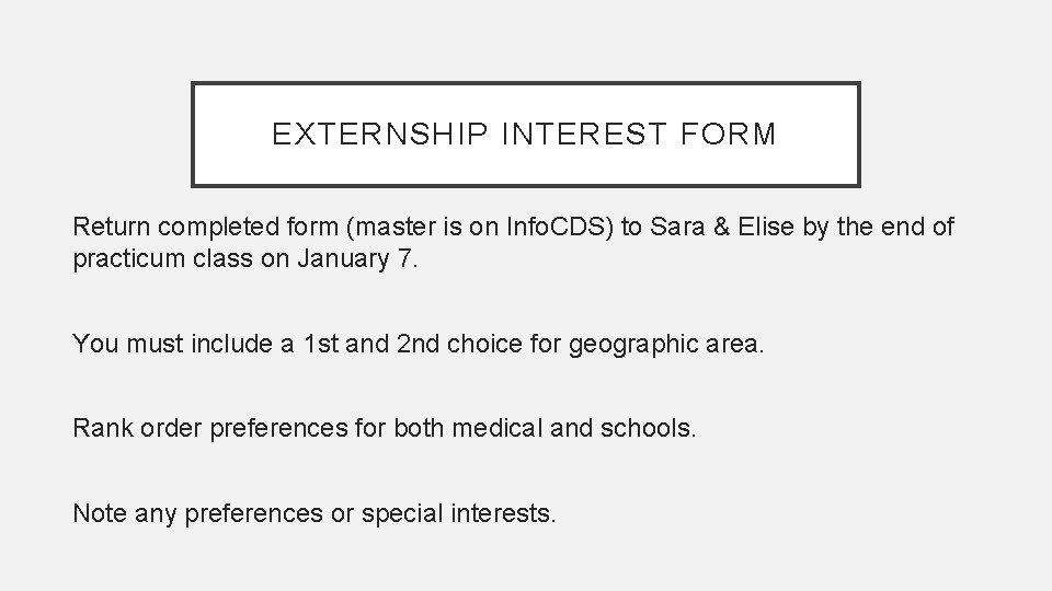 EXTERNSHIP INTEREST FORM Return completed form (master is on Info. CDS) to Sara &