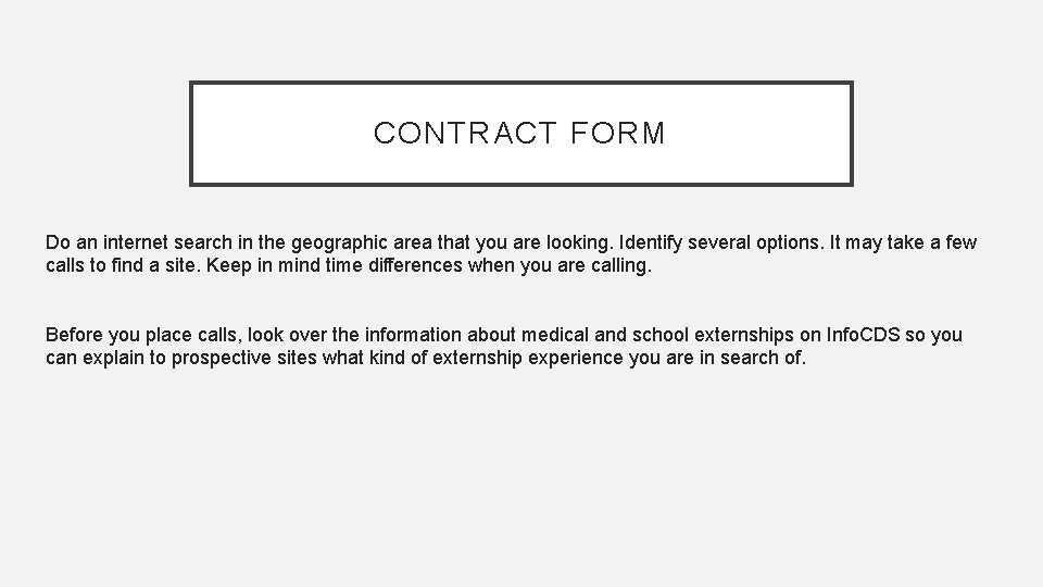 CONTRACT FORM Do an internet search in the geographic area that you are looking.