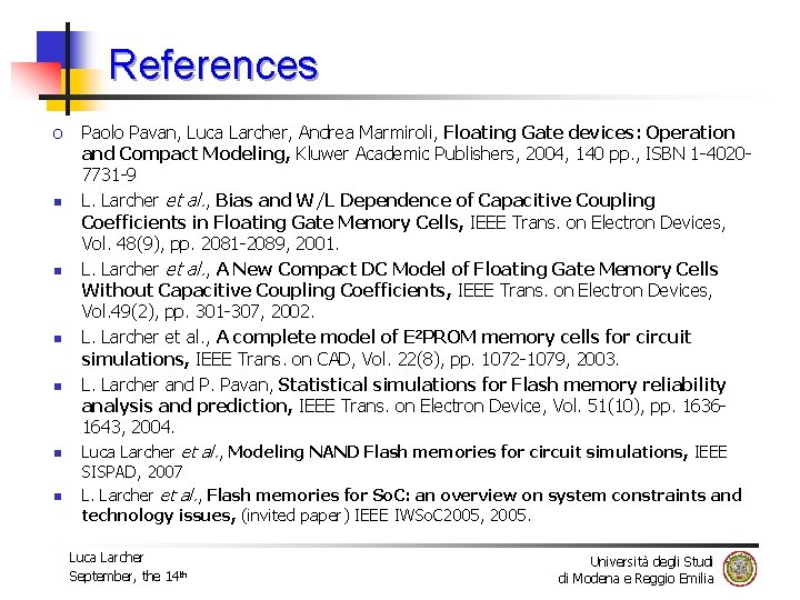 References o n n n Paolo Pavan, Luca Larcher, Andrea Marmiroli, Floating Gate devices: