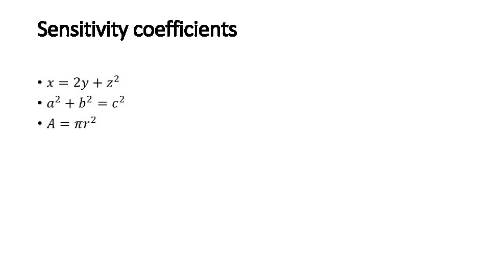 Sensitivity coefficients • Sensitivity coefficients •