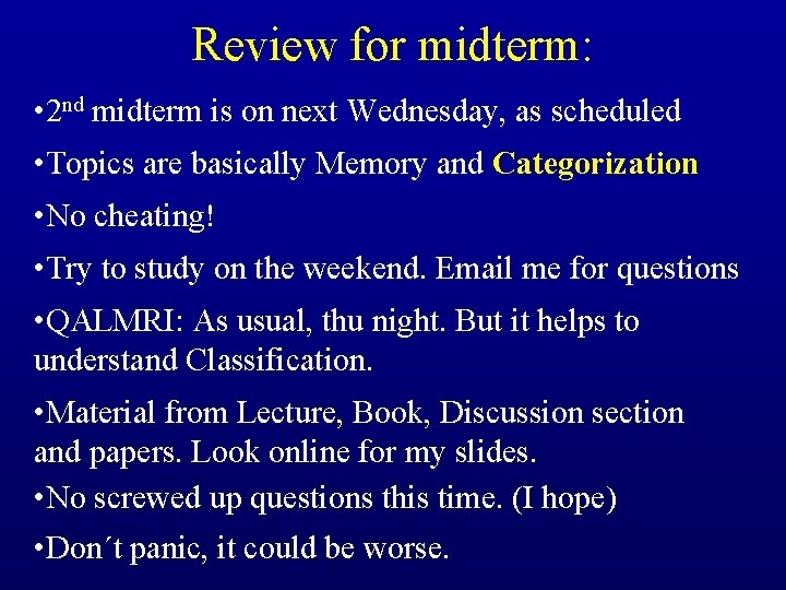 Review for midterm: • 2 nd midterm is on next Wednesday, as scheduled •