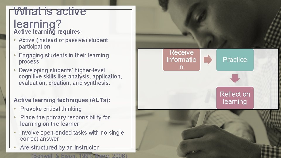 What is active learning? Active learning requires • Active (instead of passive) student participation