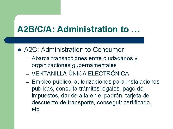 A 2 B/C/A: Administration to … l A 2 C: Administration to Consumer –