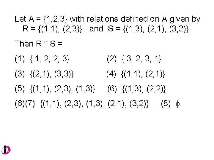 Let A = {1, 2, 3} with relations defined on A given by R
