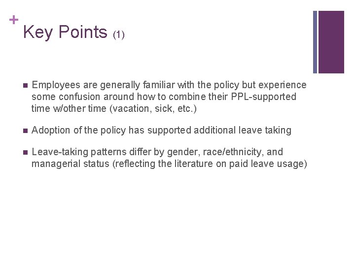 + Key Points (1) n Employees are generally familiar with the policy but experience