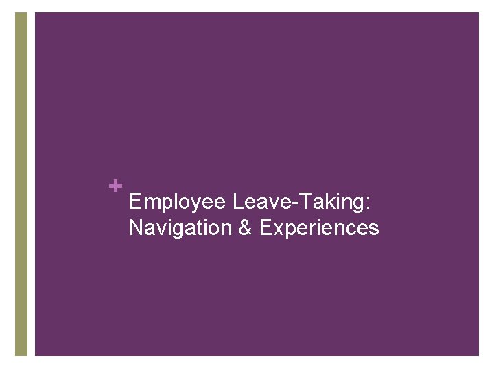 + Employee Leave-Taking: Navigation & Experiences 