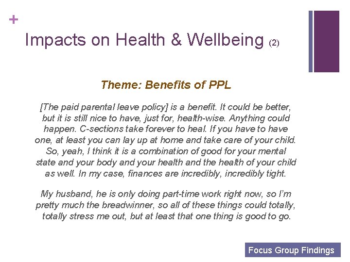 + Impacts on Health & Wellbeing (2) Theme: Benefits of PPL [The paid parental