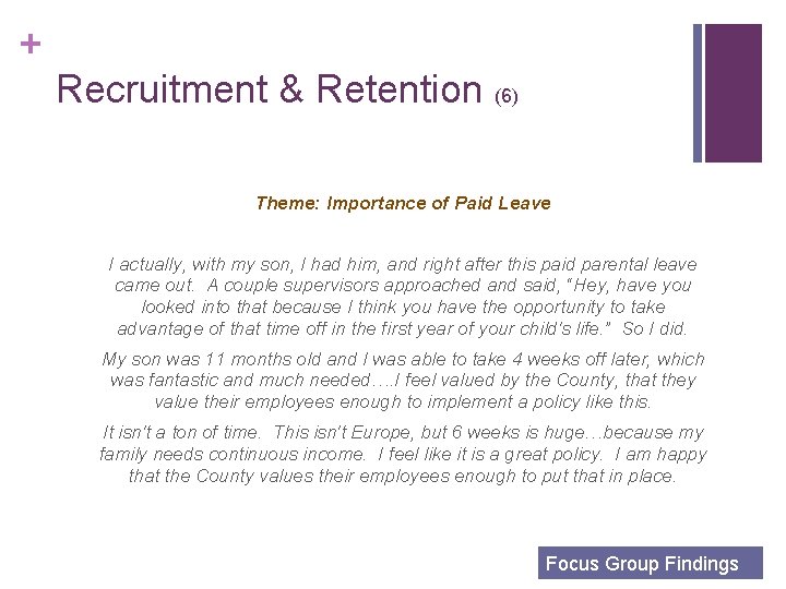 + Recruitment & Retention (6) Theme: Importance of Paid Leave I actually, with my