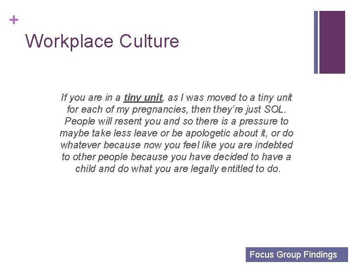 + Workplace Culture If you are in a tiny unit, as I was moved