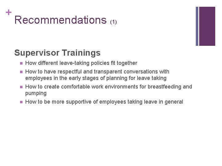 + Recommendations (1) Supervisor Trainings n How different leave-taking policies fit together n How