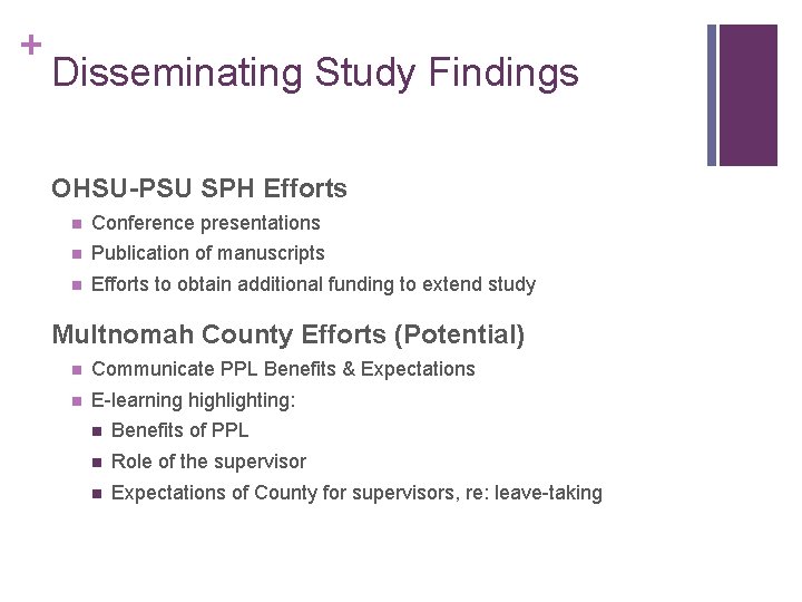 + Disseminating Study Findings OHSU-PSU SPH Efforts n Conference presentations n Publication of manuscripts