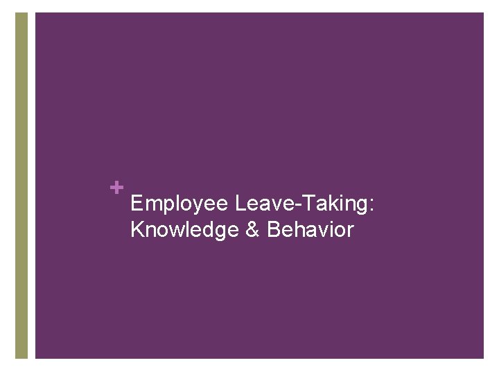 + Employee Leave-Taking: Knowledge & Behavior 