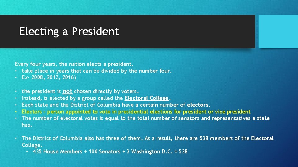 Electing a President Every four years, the nation elects a president. • take place