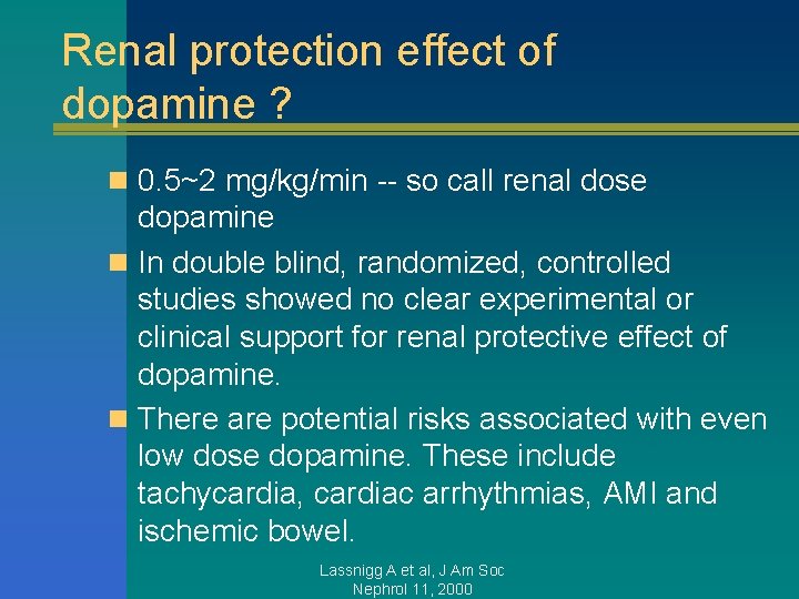 Renal protection effect of dopamine ? n 0. 5~2 mg/kg/min -- so call renal