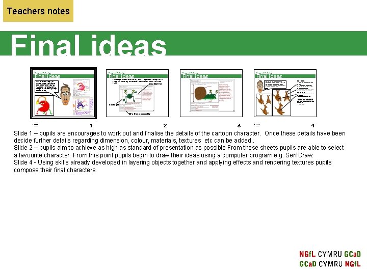 Teachers notes Final ideas Slide 1 – pupils are encourages to work out and