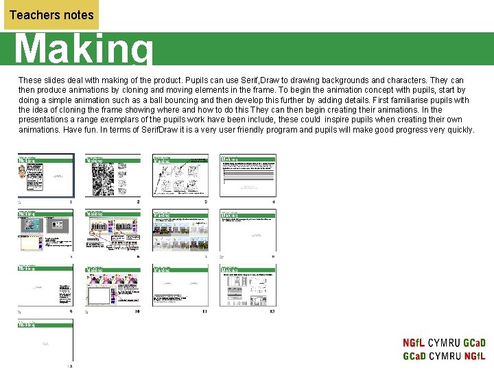 Teachers notes Making These slides deal with making of the product. Pupils can use